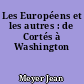 Les Européens et les autres : de Cortés à Washington