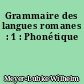 Grammaire des langues romanes : 1 : Phonétique