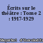 Écrits sur le théâtre : Tome 2 : 1917-1929