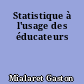 Statistique à l'usage des éducateurs