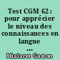 Test CGM 62 : pour apprécier le niveau des connaissances en langue française : livret de l'examinateur