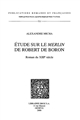 Étude sur le "Merlin" de Robert de Boron : roman du XIIIe siècle