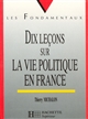 Dix leçons sur la vie politique en France