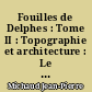 Fouilles de Delphes : Tome II : Topographie et architecture : Le Trésor de Thèbes