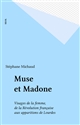 Muse et madone : Visages de la femme, de la Révolution française aux apparitions de Lourdes