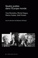 Quatre poètes dans l'Europe monde : Yves Bonnefoy, Michel Deguy, Márton Kalász, Wulf Kirsten