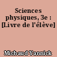 Sciences physiques, 3e : [Livre de l'élève]