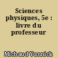 Sciences physiques, 5e : livre du professeur