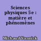 Sciences physiques 5e : matière et phénomènes