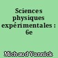 Sciences physiques expérimentales : 6e
