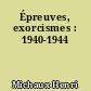 Épreuves, exorcismes : 1940-1944