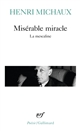 Misérable miracle : la mescaline : avec quarante-huit dessins et documents manuscrits de l'auteur