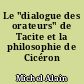 Le "dialogue des orateurs" de Tacite et la philosophie de Cicéron