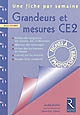 Grandeurs et mesures CE2 : Estimer des longueurs, des masses, des contenances, effectuer des mesurages, utiliser des instruments de mesure, calculer sur les mesures, ranger, trier, comparer