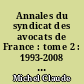 Annales du syndicat des avocats de France : tome 2 : 1993-2008 le temps des responsabilités professionnelles et politiques
