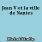Jean V et la ville de Nantes