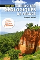 Guide des curiosités géologiques de France