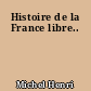 Histoire de la France libre..