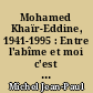 Mohamed Khaïr-Eddine, 1941-1995 : Entre l'abîme et moi c'est un règne, et je suis