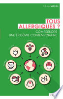 Tous allergiques ? : Comprendre une épidémie contemporaine