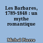 Les Barbares, 1789-1848 : un mythe romantique