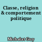 Classe, religion & comportement politique
