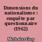 Dimensions du nationalisme : enquête par questionnaire (1962)