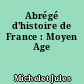 Abrégé d'histoire de France : Moyen Age