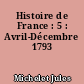 Histoire de France : 5 : Avril-Décembre 1793