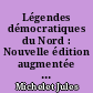 Légendes démocratiques du Nord : Nouvelle édition augmentée de fragments inédits, avec introduction, notes et index par Michel Cadot