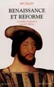 Renaissance et Réforme : histoire de France au XVI: siècle