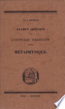 Examen critique de l'ouvrage d'Aristote intitulé "Métaphysique"...