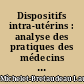 Dispositifs intra-utérins : analyse des pratiques des médecins généralistes et des gynécologues médicaux de Loire-Atlantique