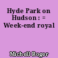 Hyde Park on Hudson : = Week-end royal