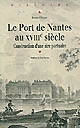 Le port de Nantes au XVIIIe siècle : construction d'une aire portuaire