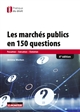 Les marchés publics en 150 questions : Passation - Exécution - Evolution