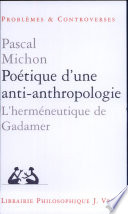 Poétique d'une anti-anthropologie : l'herméneutique de Gadamer