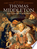 Thomas Middleton : the collected works
