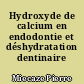 Hydroxyde de calcium en endodontie et déshydratation dentinaire