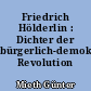 Friedrich Hölderlin : Dichter der bürgerlich-demokratischen Revolution