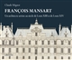 François Mansart : un architecte artiste au siècle de Louis XIII et de Louis XIV