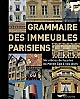 Grammaire des immeubles parisiens : six siècles de façades du Moyen âge à nos jours