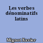 Les verbes dénominatifs latins