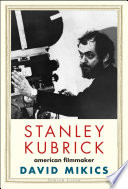 Stanley Kubrick : American filmmaker