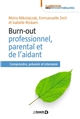 Burn-out professionnel, parental et de l'aidant : Comprendre, prévenir et intervenir