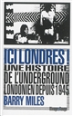 Ici Londres ! : une histoire de l'underground londonien depuis 1945