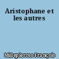 Aristophane et les autres