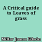 A Critical guide to Leaves of grass