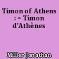 Timon of Athens : = Timon d'Athènes