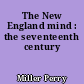The New England mind : the seventeenth century